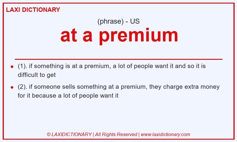 Definition at a premium in American English