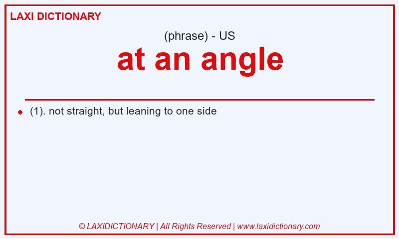 Definition at an angle in American English
