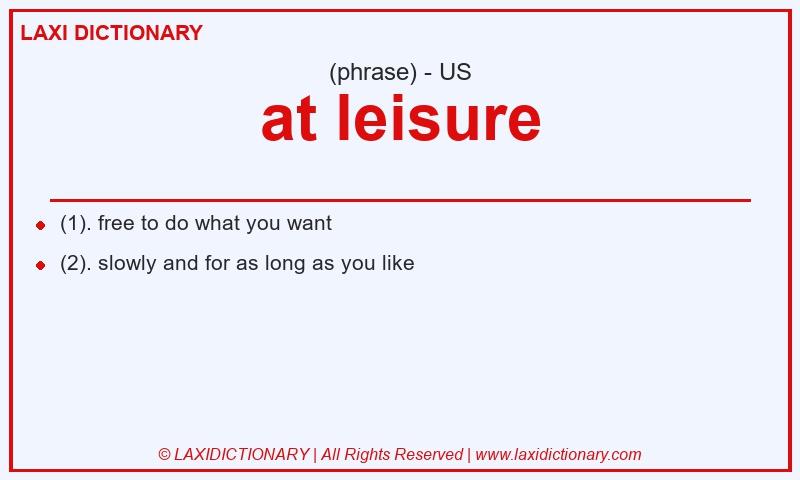 Definition at leisure in American English