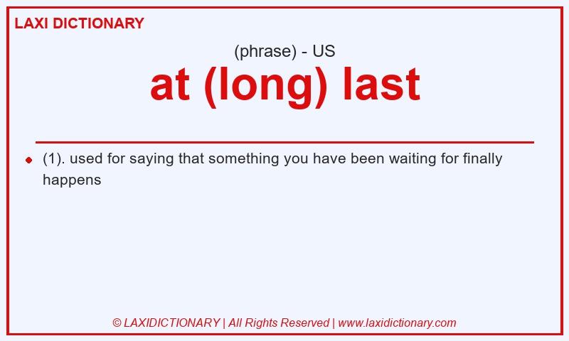 Definition at (long) last in American English