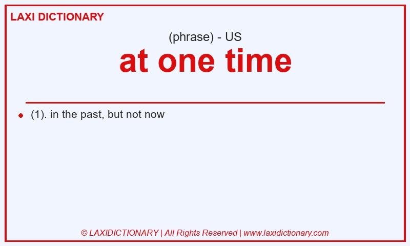 Definition at one time in American English