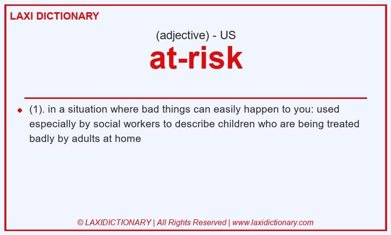 Definition at-risk in American English