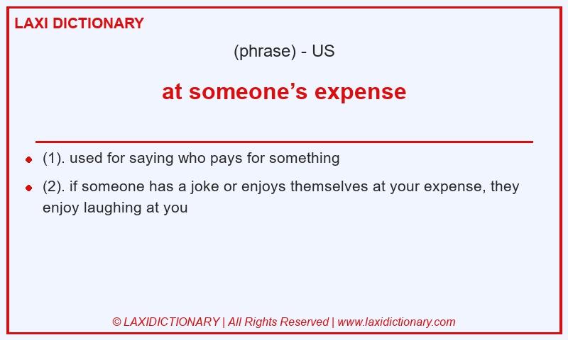 Definition at someone’s expense in American English