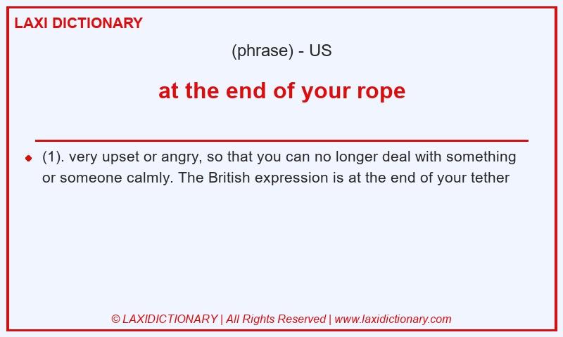 Definition at the end of your rope in American English