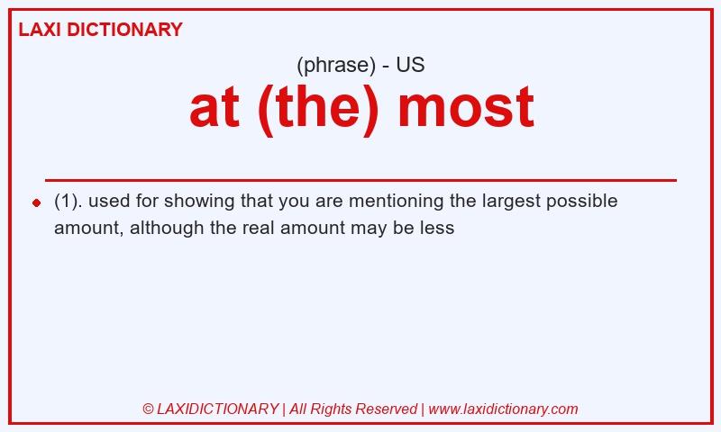 Definition at (the) most in American English