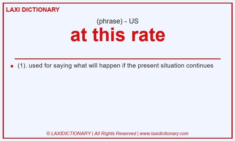 Definition at this rate in American English