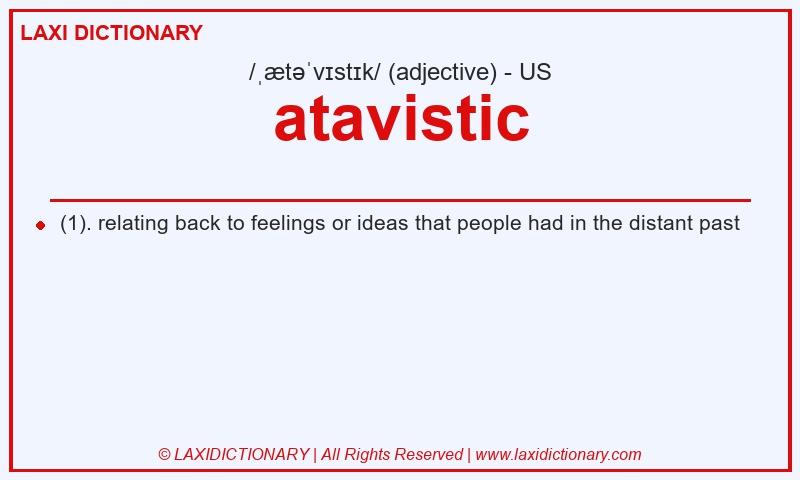 Definition atavistic in American English