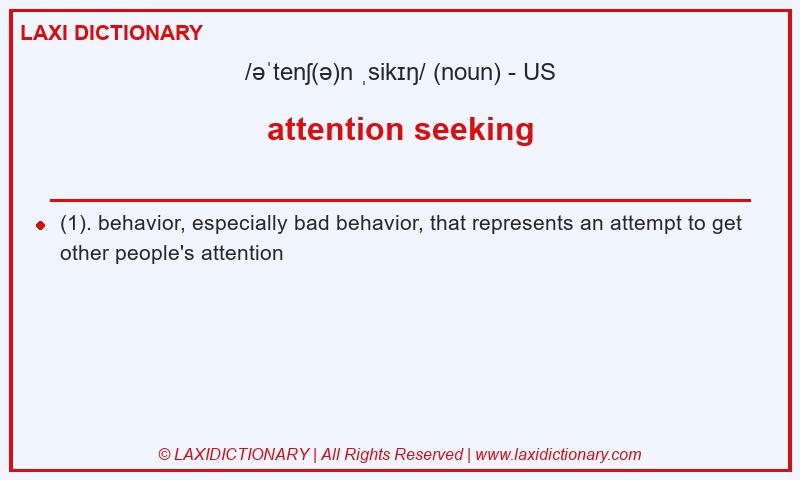 Definition attention seeking in American English