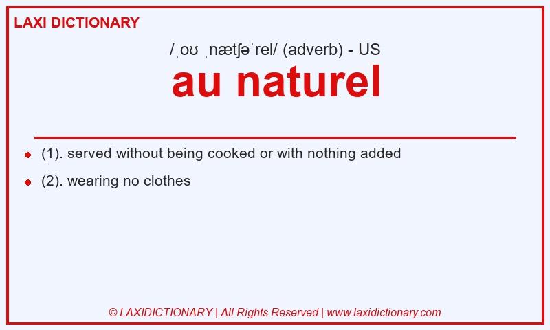 Definition au naturel in American English