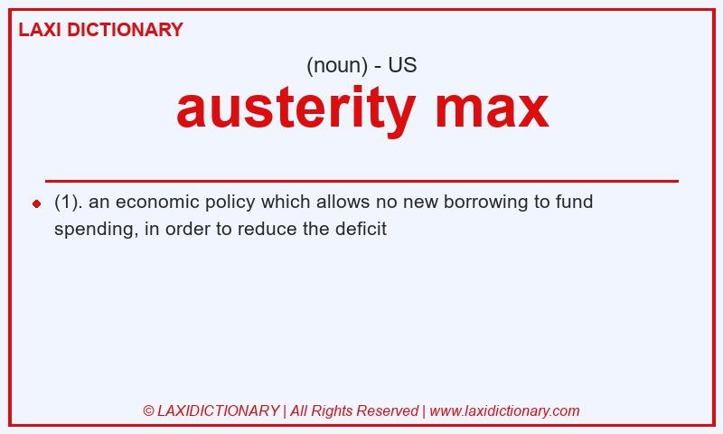 Definition austerity max in American English