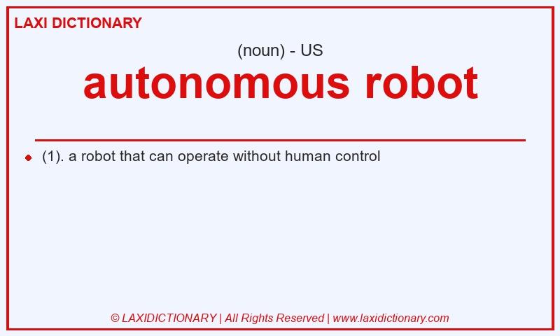 Definition autonomous robot in American English