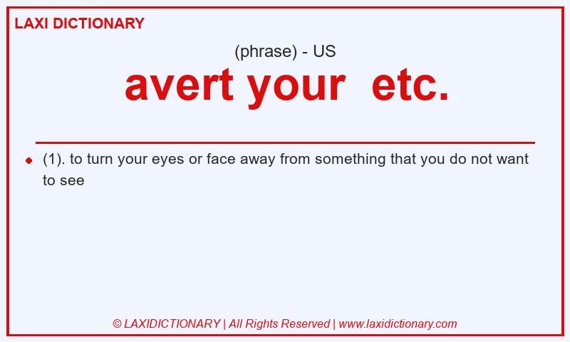 Definition avert your  etc. in American English