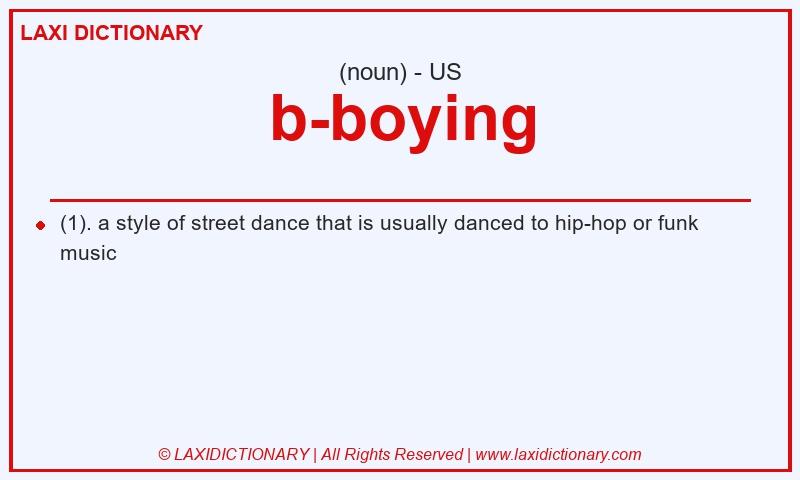Definition b-boying in American English