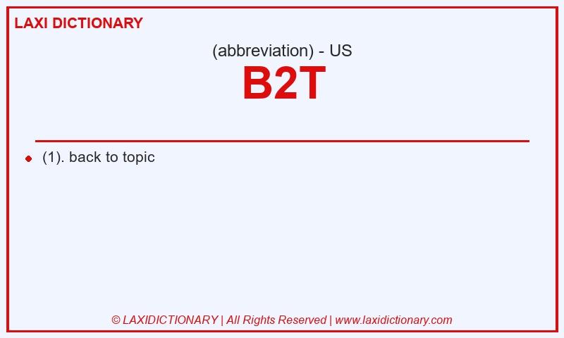 Definition B2T in American English
