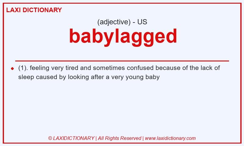 Definition babylagged in American English