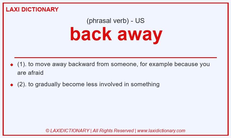 Definition back away in American English