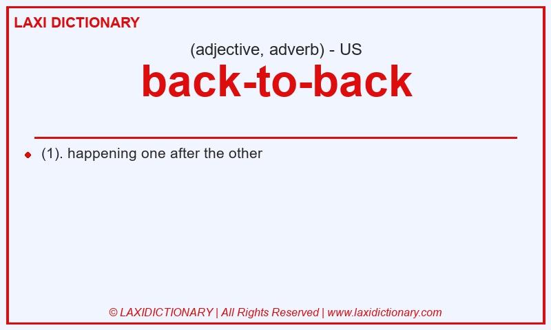 Definition back-to-back in American English