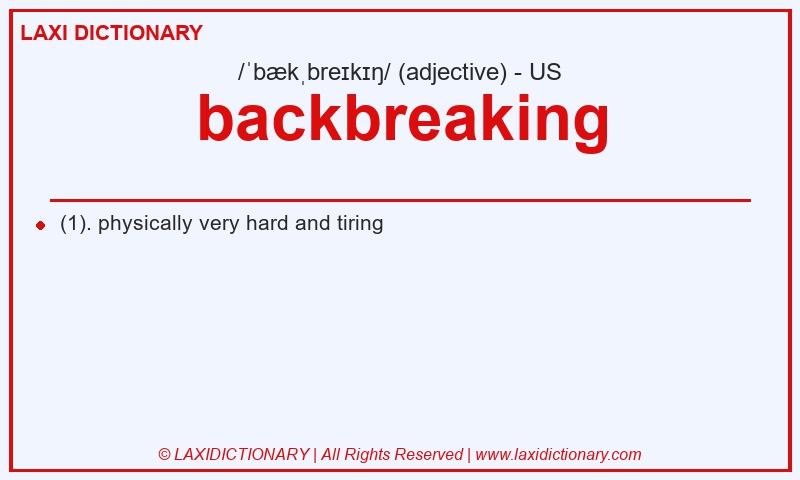 Definition backbreaking in American English