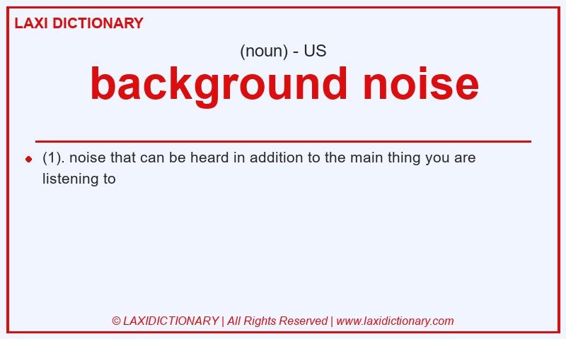 Definition background noise in American English