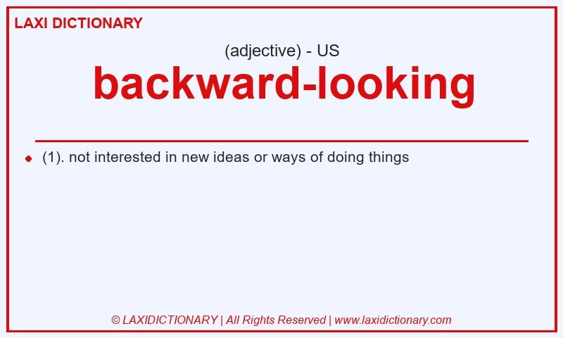 Definition backward-looking in American English