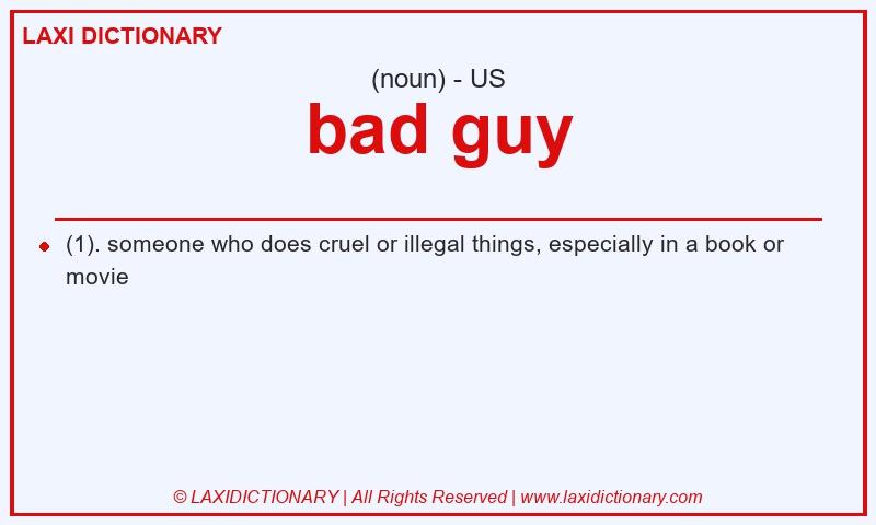 Definition bad guy in American English