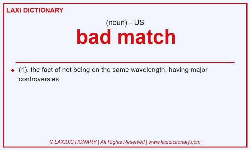Definition bad match in American English