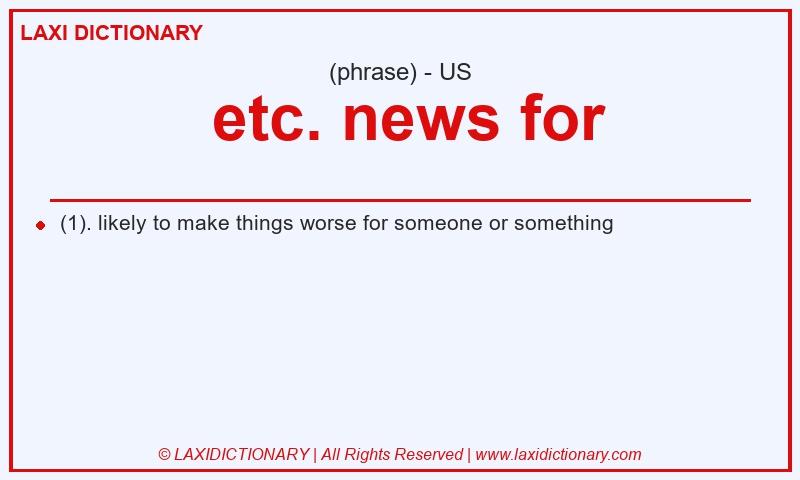Definition  etc. news for in American English