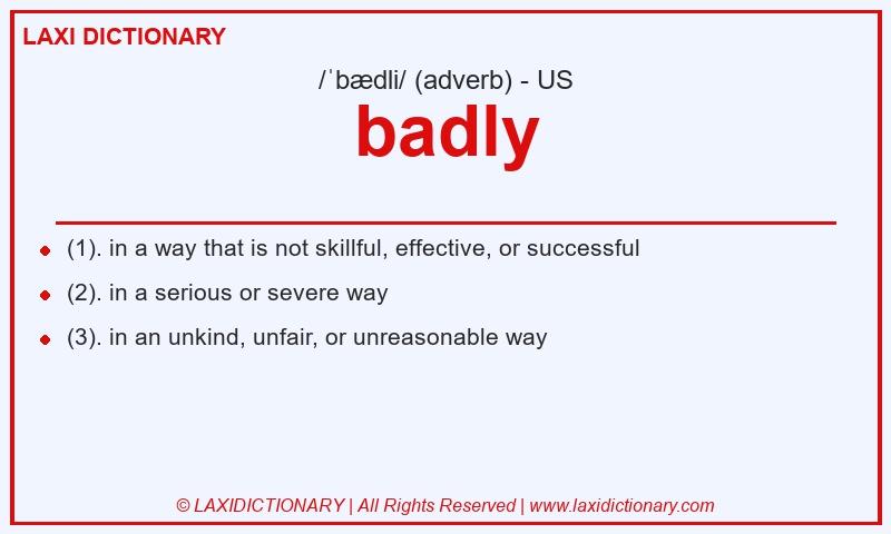 Definition badly in American English