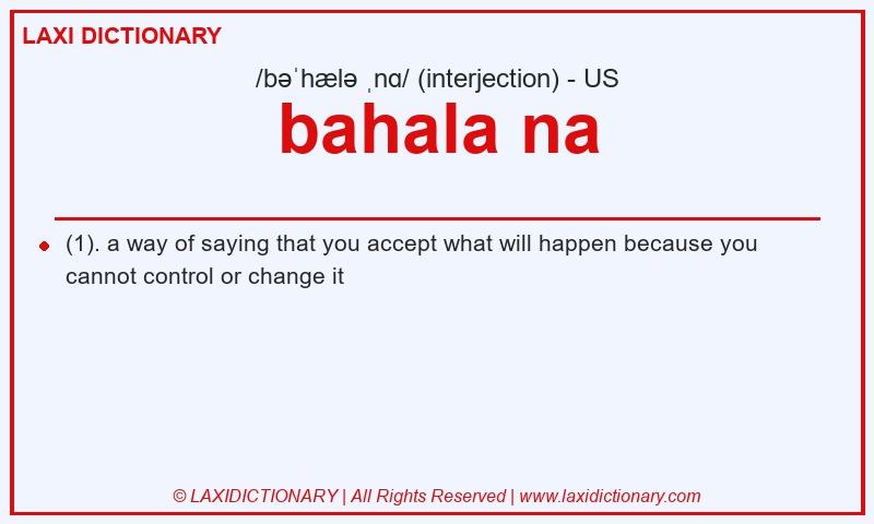 Definition bahala na in American English