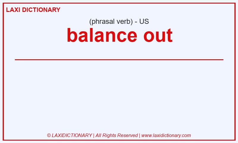 Definition balance out in American English