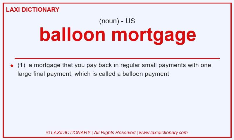 Definition balloon mortgage in American English