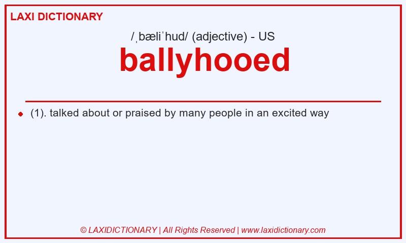 Definition ballyhooed in American English