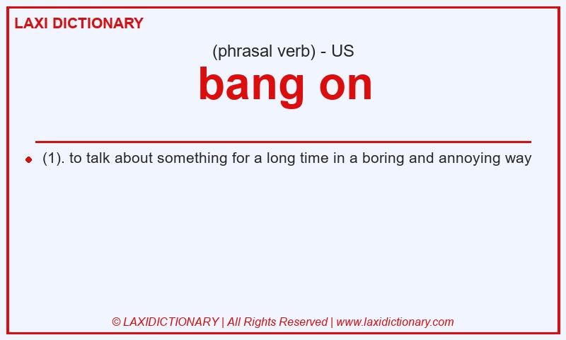 Definition bang on in American English