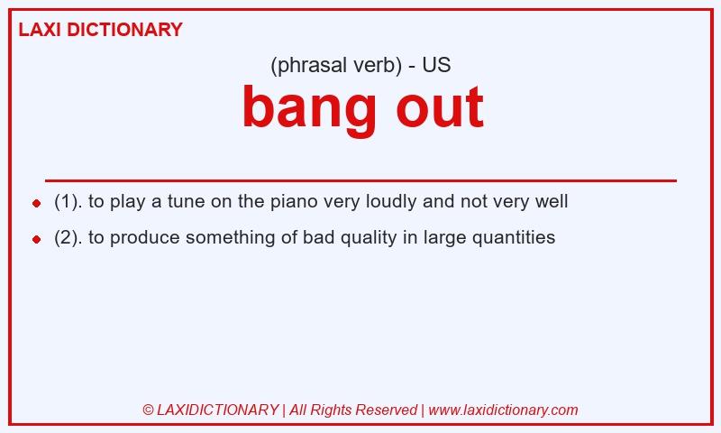 Definition bang out in American English