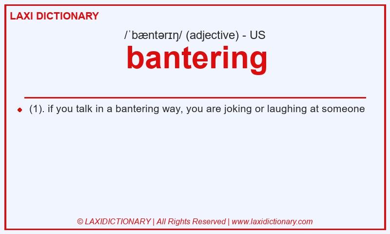 Definition bantering in American English