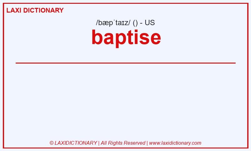 Definition baptise in American English