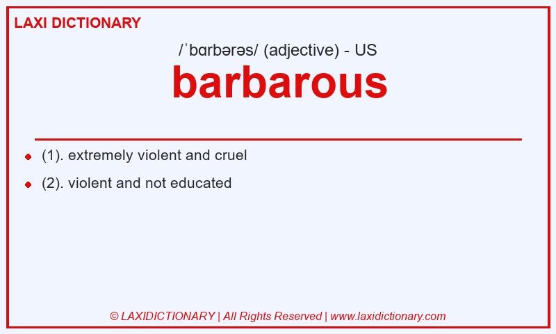Definition barbarous in American English