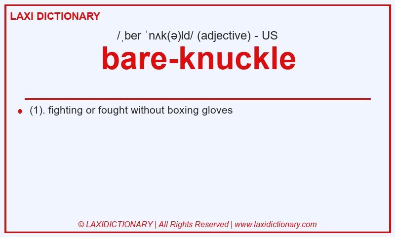 Definition bare-knuckle in American English