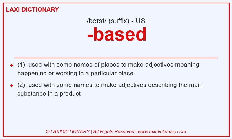 Definition -based in American English