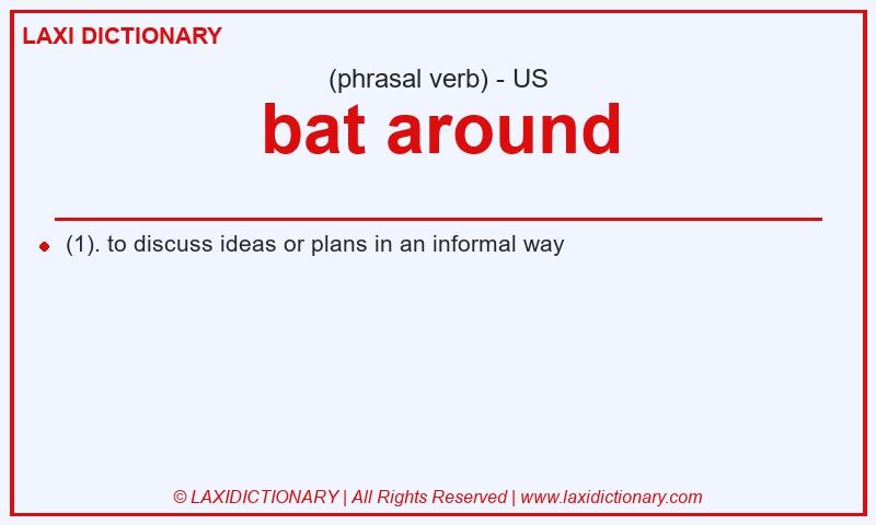 Definition bat around in American English