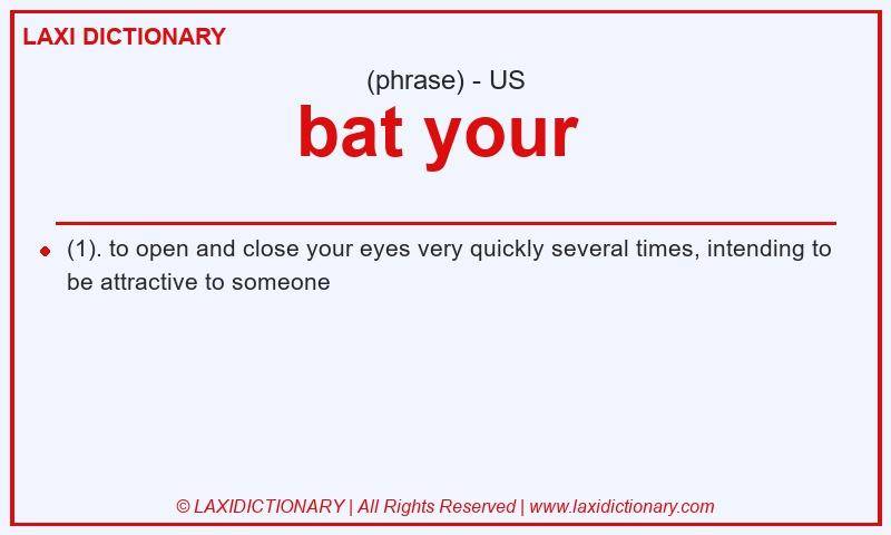 Definition bat your  in American English