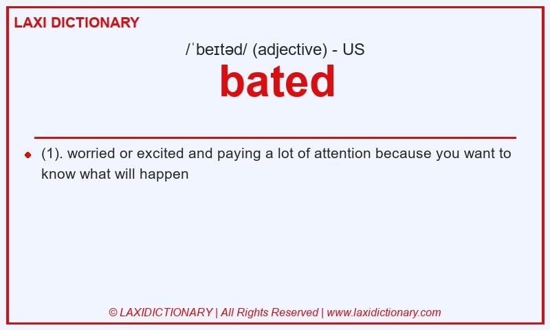 Definition bated in American English
