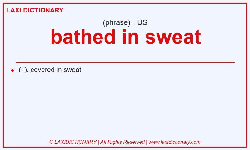 Definition bathed in sweat in American English