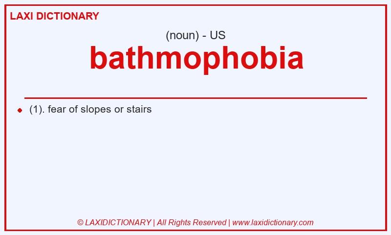 Definition bathmophobia in American English