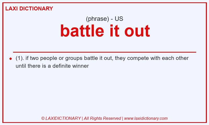 Definition battle it out in American English