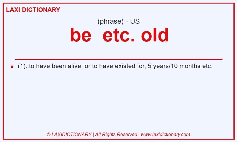 Definition be  etc. old in American English