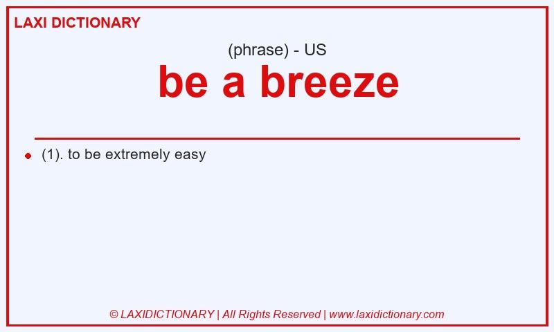 Definition be a breeze in American English