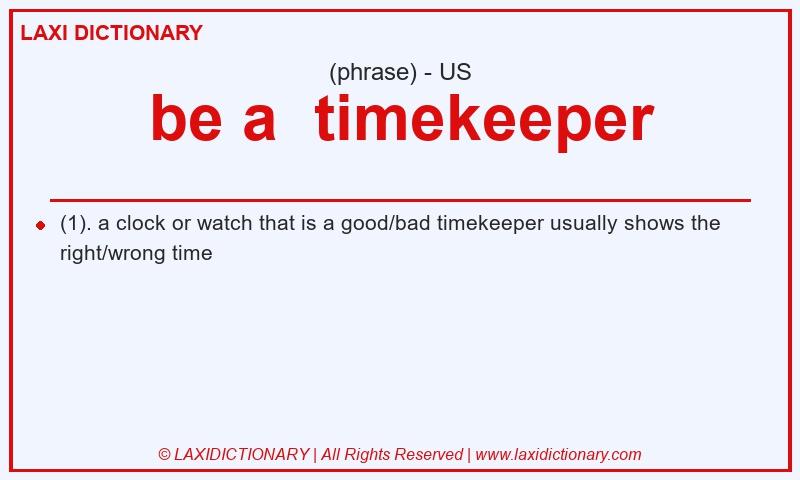 Definition be a timekeeper in American English