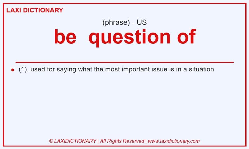 Definition be question of in American English