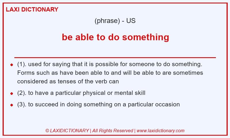 Definition be able to do something in American English